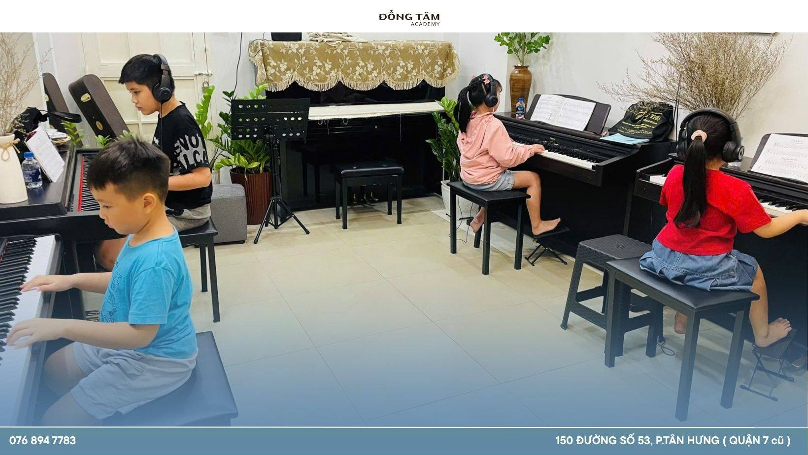  DẠY ĐÀN PIANO UY TÍN QUẬN 7 TẠI ĐỒNG TÂM ACADEMY